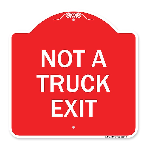 Designer Series Sign-Not Truck Exit, Red & White Aluminum Sign, 18" L, 18" H, RW-1818-23548